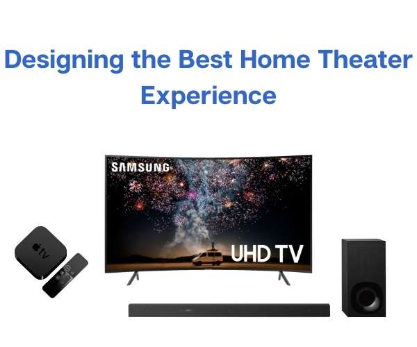 Designing the Best Home Theater Experience